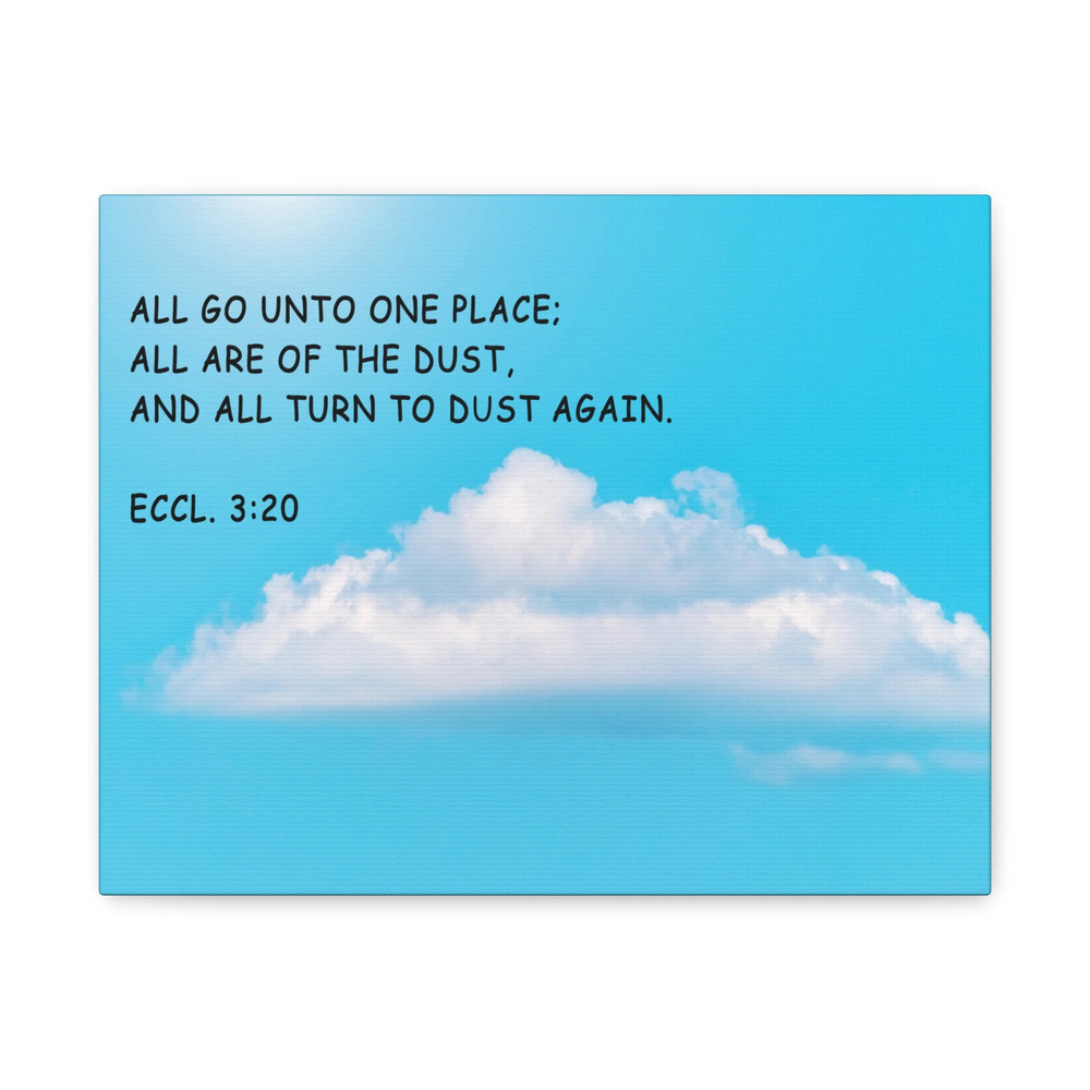 Scripture Walls Unto One Place Ecclesiastes 3:20 Bible Verse Canvas Christian